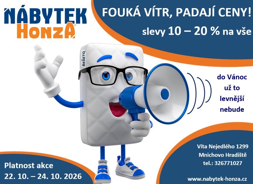       
          AKCE FOUKÁ VÍTR - PADAJÍ CENY - SLEVY AŽ 20% - máme pro Vás podzimní porci slev na matrace, rošty, postele a další kvalitní český nábytek!
      